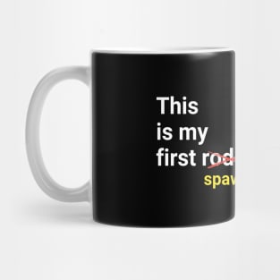 This Is My First Spawn Mug